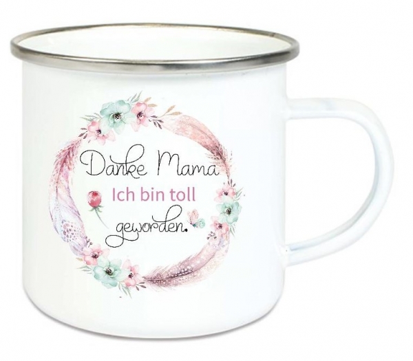 ♥ Tasse Emailletasse Danke, Mama ich bin toll geworden!   Freundin Dankeschön, Geburtstag, Muttertag, Vatertag, Abschied, Jubiläum, Geschenk, Becher von Lüttentüddel